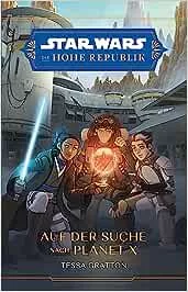 Star Wars Jugendroman: Die Hohe Republik - Auf der Suche nach Planet X