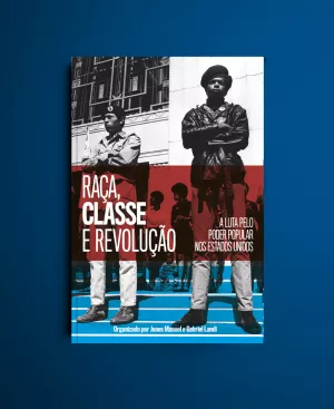 Raça, classe e revolução – A luta pelo poder popular nos Estados Unidos – Autonomia Literária