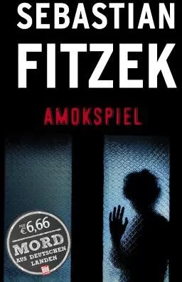 Amokspiel von Sebastian Fitzek bei LovelyBooks (Krimi und Thriller)