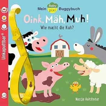 Baby Pixi (unkaputtbar) 140: Mein Baby-Pixi-Buggybuch: Oink, Mäh, Muh!: Wie macht die Kuh? | Ein wasserfestes Buggybuch für Kinder ab 12 Monaten (140) : Holtfreter, Nastja, Holtfreter, Nastja: Amazon.de: Bücher