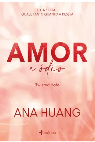 Amor E Ódio (twisted Hate): Volume 3, De Ana Huang. Editorial Essência, Tapa Mole, Edición 1 En Português, 2024 | MercadoLivre