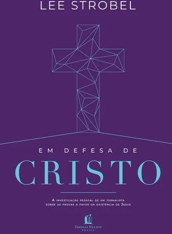 Livro Em defesa de Cristo de Strobel Lee Editora Thomas Nelson Brasil Capa mole em português 2019 | Frete grátis