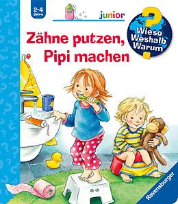 Wieso? Weshalb? Warum? junior Zähne putzen, Pipi machen von Frauke Nahrgang: Buch kaufen | Ex Libris