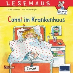 Conni im Krankenhaus / Lesemaus Bd.60 von Liane Schneider; Eva Wenzel-Bürger bei bücher.de bestellen